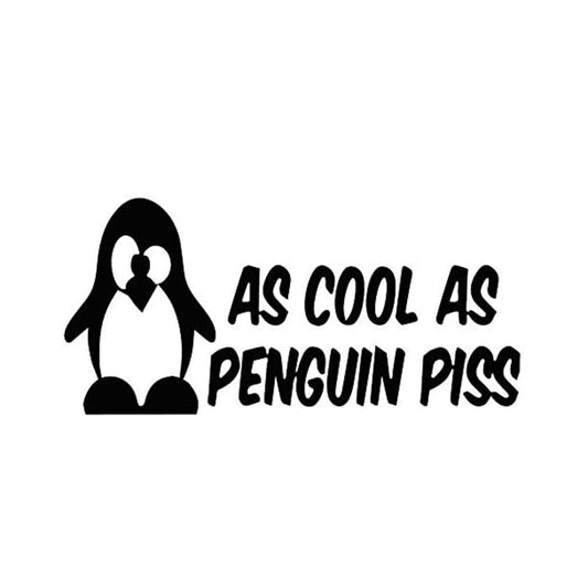 As Cool As Penguin Piss Funny Vinyl Sticker Decal for Car Truck Window Bumper Black