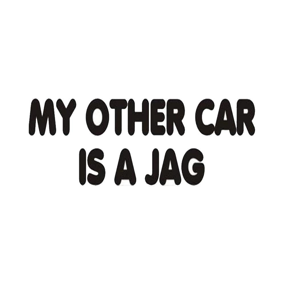 My Other Car Is A Jag Funny Vinyl Sticker Decal for Car Truck Window Bumper Black