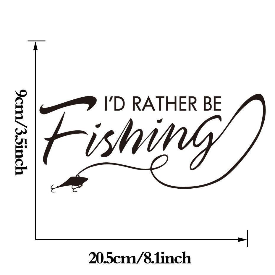 Fashion   I'd Rather Be Fishing Vinyl Car Decal Sticker Boat Lake Salt Car Sticker