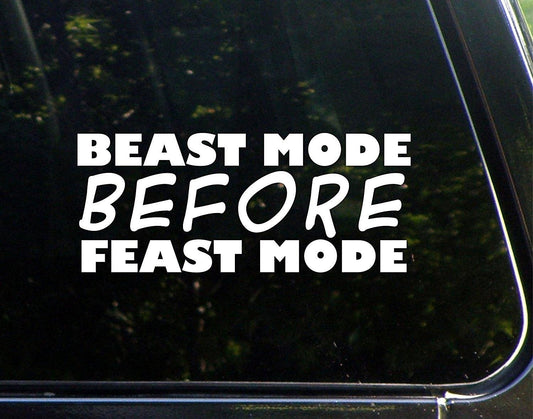 High-quality Beast Mode before Feast Mode- 8-3/4inches X 3-3/4inches - Vinyl Die Cut Decal/ Bumper Sticker for Windows, Cars, Trucks, Laptops, Etc.