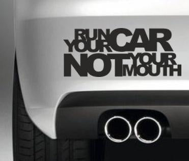 High-quality Run Your Car Not Your Mouth Decal Vinyl Sticker Jdm Euro Drift Lowered Stance Laptop   Window, Wall, Car, Truck, Motorcycle Car Sticker