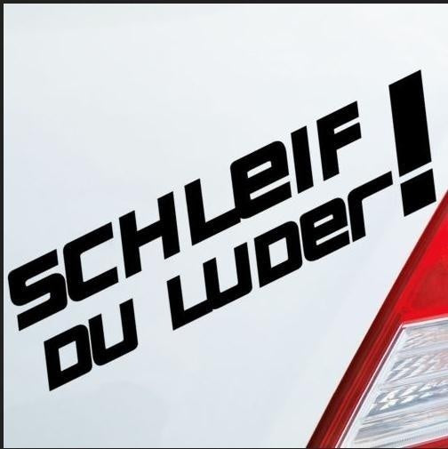 New Hot Autoaufkleber SCHLEIF DU LUDER Tuning Auto Car Aufkleber Sticker DUB OEM JDM