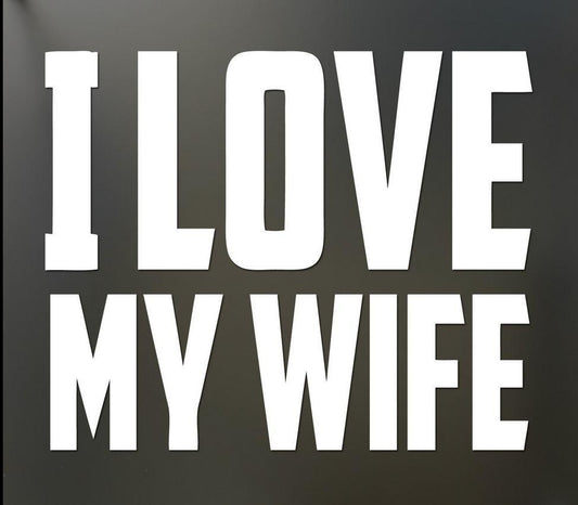 High-quality I Love My Wife Funny Husband Marriage Jdm Car Window Decal