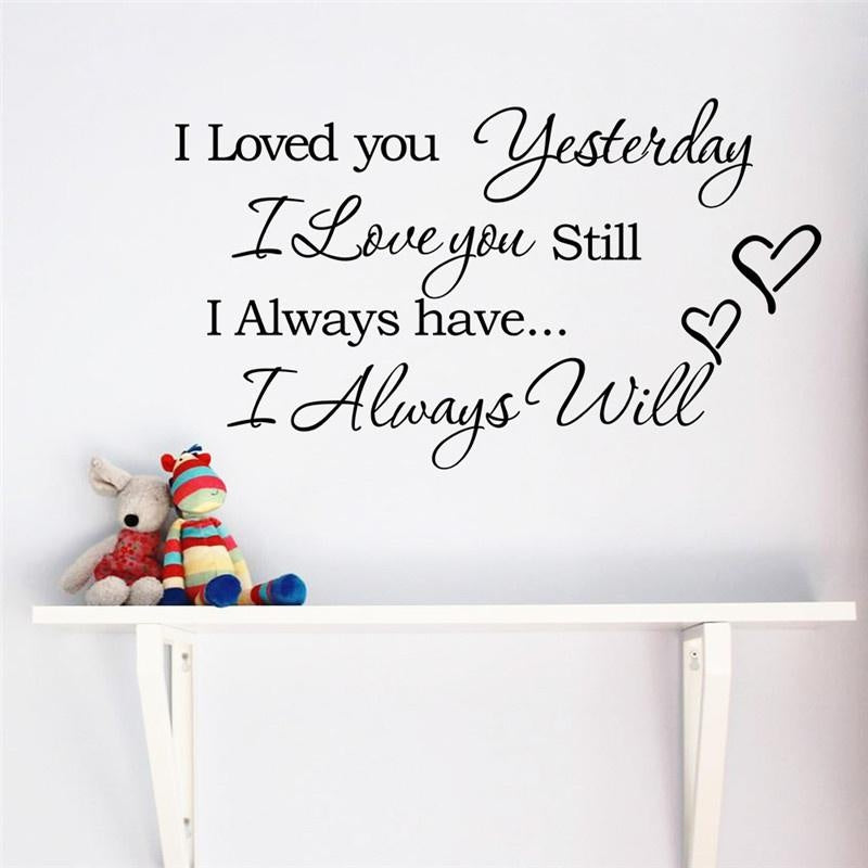 I love you yesterday i love you still today love warm quote Wall Sticker Decal for Home Living Room Bedroom Family Wall Art Decor black