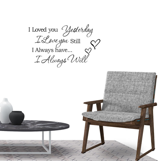 I love you yesterday i love you still today love warm quote Wall Sticker Decal for Home Living Room Bedroom Family Wall Art Decor black