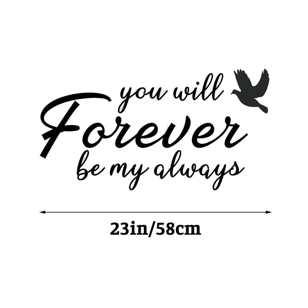 You will Forever be my always Quote Wall Sticker Decal for Home Living Room Bedroom Family Wall Art Decor black