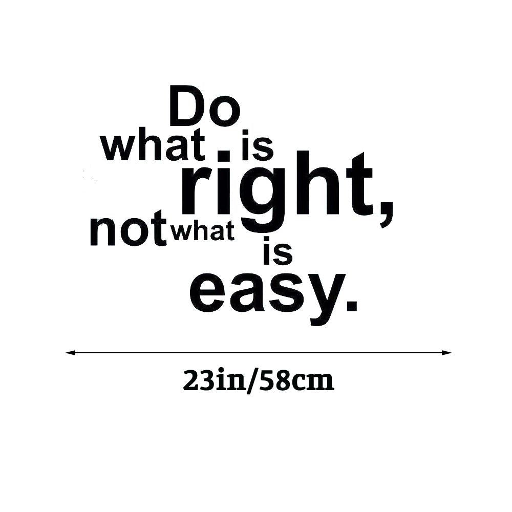 Do what is right not what is easy Inspirational Quote Wall Sticker Decal for Home Living Room Bedroom Family Wall Art Decor black