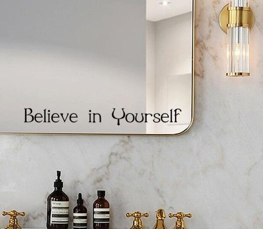 Believe in Yourself Quote Mirror Decal Vinyl Decal Living Room Vinyl Carving Wall Decal Sticker for Home Window Decoration