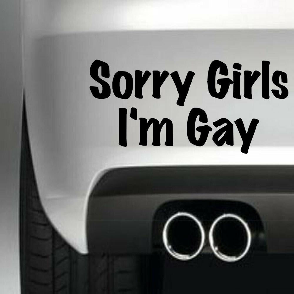 Sorry Girl I'm Gay Car Laptop Vinyl Sticker Decal for Car Truck Window Bumper Black