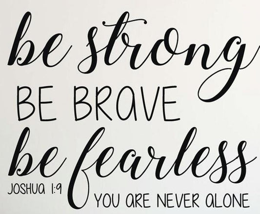 Bible Verse Wall Decal - Joshua 1:9 - Be Strong Be Brave Be Fearless You Are Never Alone - Farmhouse Style Vinyl Scripture Wall Decals, Christian Home Decor, Church Wall Decals, s Room Wall Decals