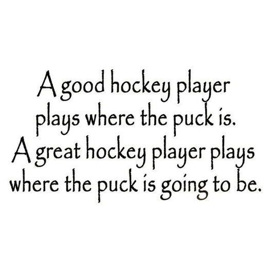 A Good Hockey Player Plays Where the Puck Is Sports Wall Decal Hockey
