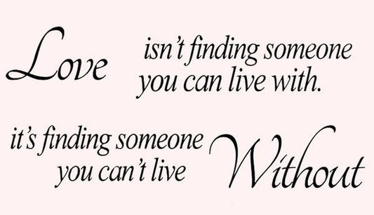 Love Is Finding Someone You Can't Live Without Romantic Quote Saying Vinyl Wall Decal Sticker Living Room Vinyl Lettering Removable Decal For Bedroom Decoration