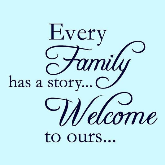Every Family Has A Story Welcome To Ours Family Quotes Saying Living Room Vinyl Wall Decal Sticker For Home Door Window Decoration
