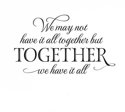 We May Not Have It All Together But Together We Have It All Family Quotes Saying Living Room Vinyl Wall Decal Sticker For Home Window Decoration
