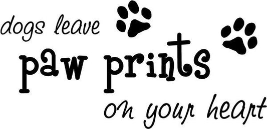 Dogs leave paw prints on your heart cute puppy wall art wall sayings quotes
