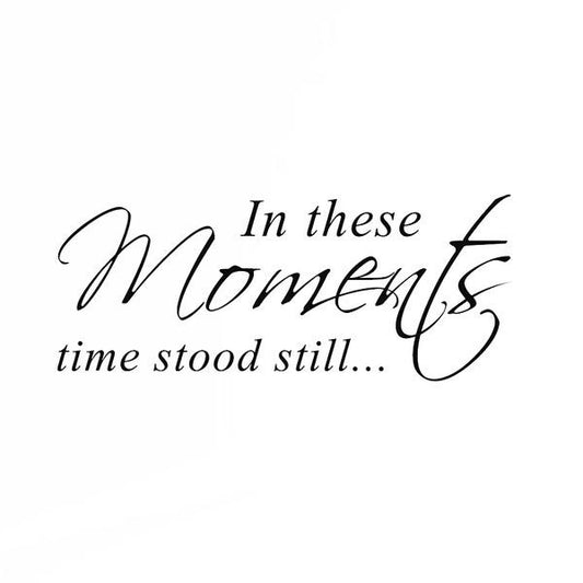 In These Moments Time Stood Still Family Quotes Saying Living Room Vinyl Wall Decal Sticker For Home Door Window Decoration