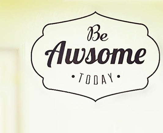 Be Awesome Today Inspirational Quote Vinyl Inspired Wall Decal Sticker Living Room Vinyl Lettering Removable Decal For   Room Home Window Decoration