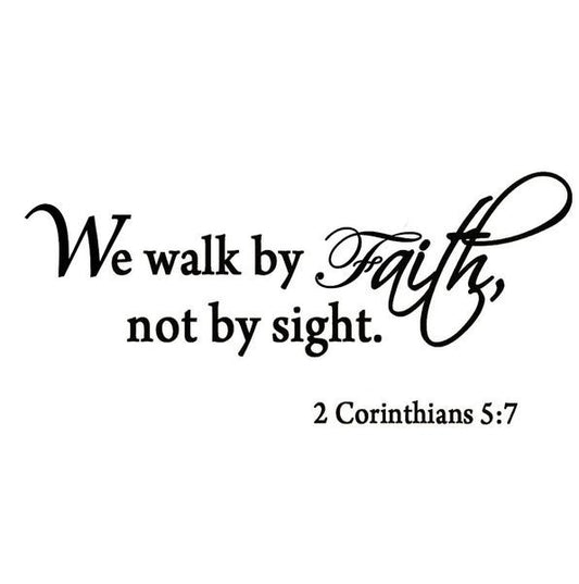 We Walk By Faith Not By Sight 2 Corinthians 5:7 Bible Decals Verses Quotes Religious Faith Scriptures Christian Wall Decor Sticker for Home Window Decoration