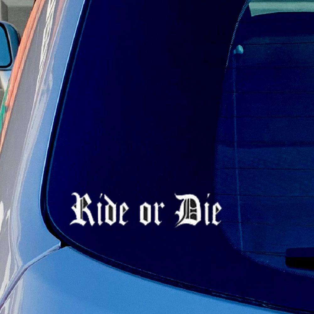 Ride or Die Funny Vinyl Sticker Decal for Car Truck Window Bumper White