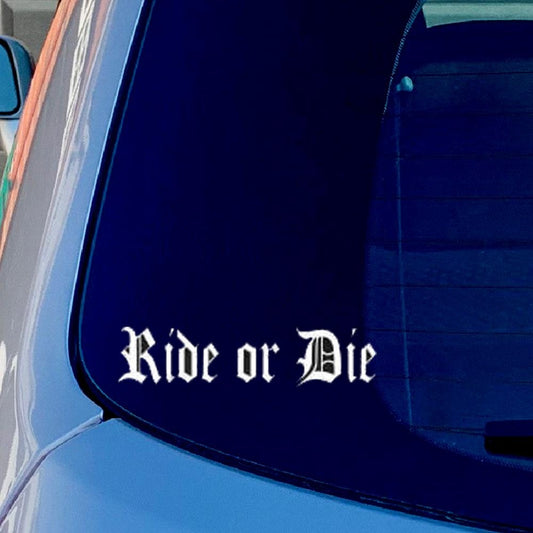Ride or Die Funny Vinyl Sticker Decal for Car Truck Window Bumper White