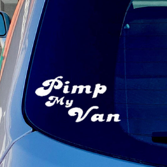 Pimp my Van Funny Vinyl Sticker Decal for Car Truck Window Bumper White