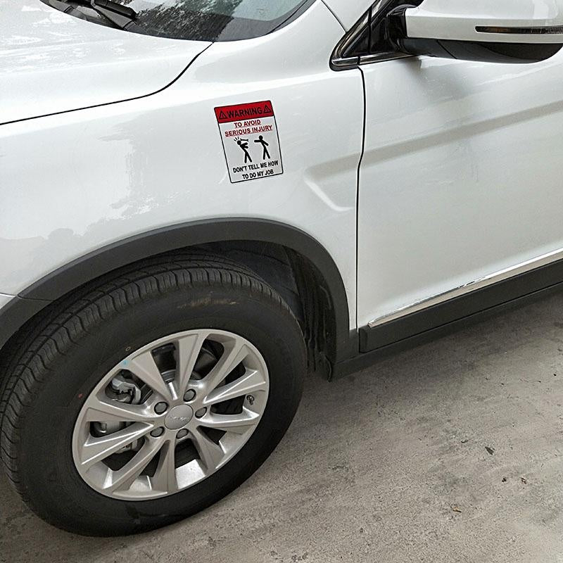 11.9CM*14CM WARNING TO AVOID SERIOUS INJURY DONT TELL ME HOW TO DO MY JOB Car Sticker  Decal C1-7677