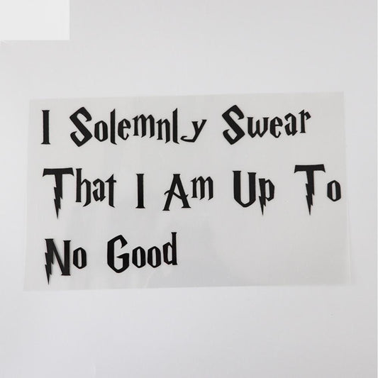 18.4CM* 11CM Interesting I Solemnly Swear That I Am Up To No Good Vinyl Funny And Humorous Words Car Sticker