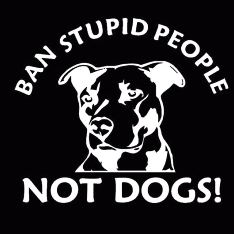15.7CM*12.7CM Ban Stupid People Not Dogs Pitbull Car Stickers Car Styling Vinyl Decal Black Silver C8-0007