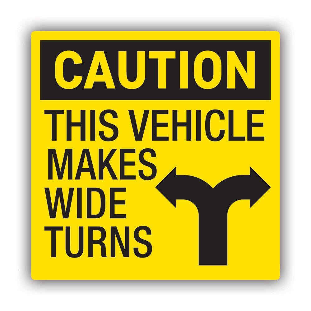 2X Caution This Vehicle Makes Wide Turns Sticker Decal - Weatherproof - Warning