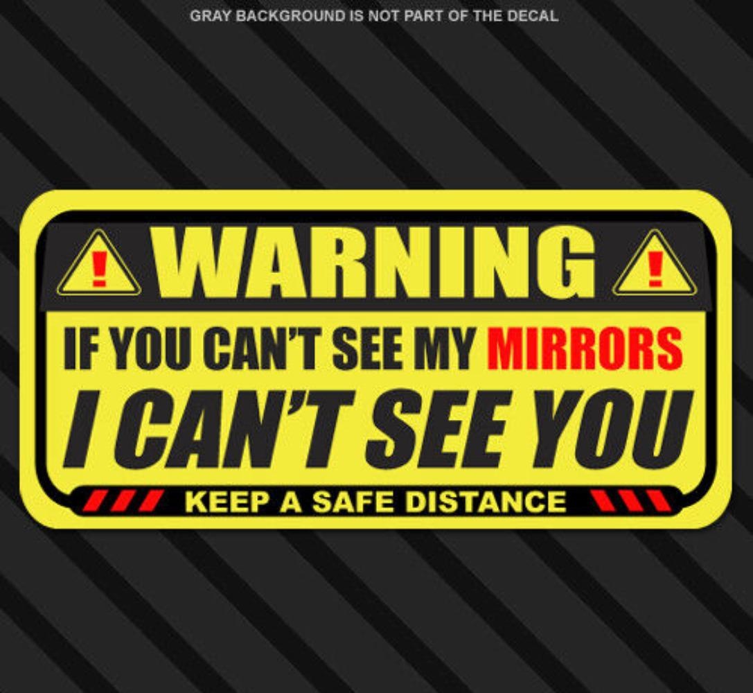5X If You Cant See My Mirrors Sticker Safety Truck Vehicle Caution Warning Decal