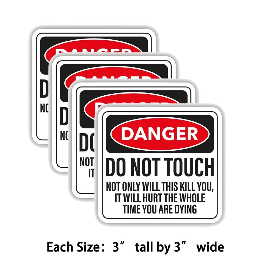 4X Do Not Touch Warning Sticker Funny It Will Hurt Work Shop Garage Warning Sticker Decal(3 Inch)