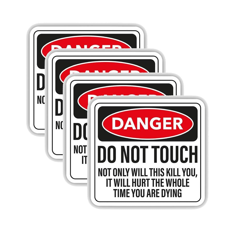 4X Do Not Touch Warning Sticker Funny It Will Hurt Work Shop Garage Warning Sticker Decal(3 Inch)