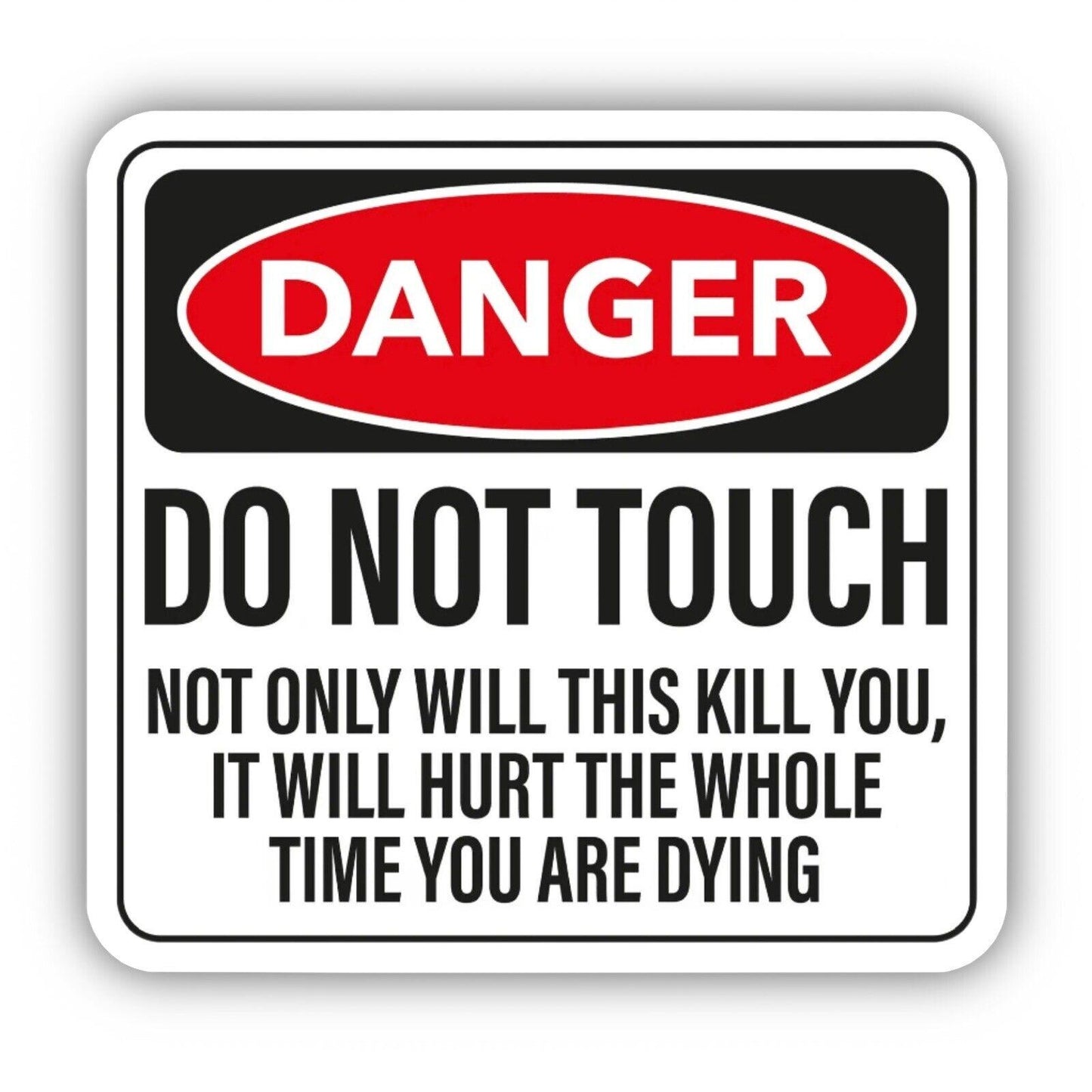 4X Do Not Touch Warning Sticker Funny It Will Hurt Work Shop Garage Warning Sticker Decal(3 Inch)