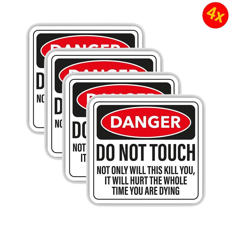 4X Do Not Touch Warning Sticker Funny It Will Hurt Work Shop Garage Warning Sticker Decal(3 Inch)
