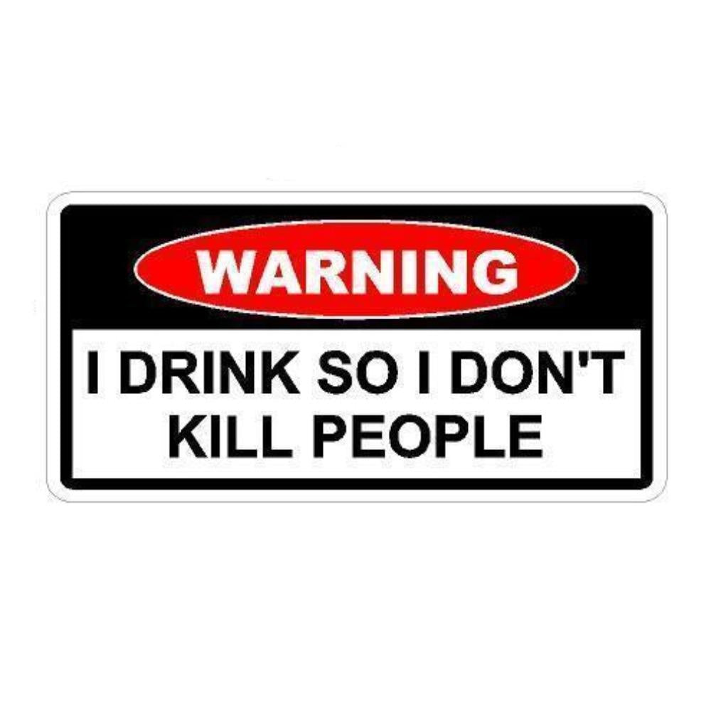 3X Toolbox STICKER Funny Warning Sticker - I DRINK SO I DON'T KILL PEOPLE