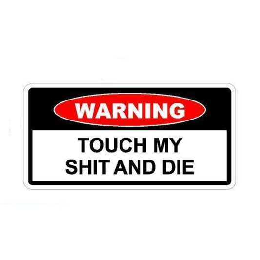 3X Toolbox STICKER Funny Warning Sticker - TOUCH MY SHT AND DIE