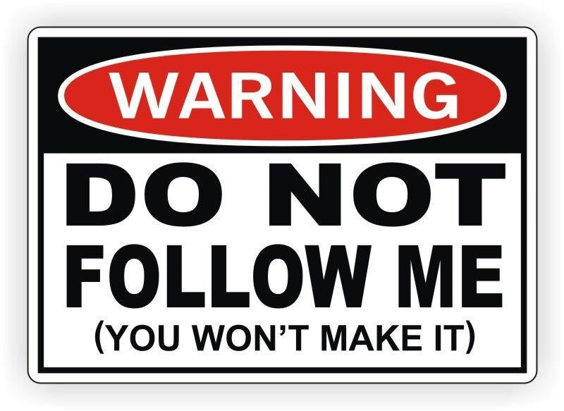 Pack of 4 70mmx50mm Warning - Do Not Follow Me Vinyl Decal / Bumper Sticker Window