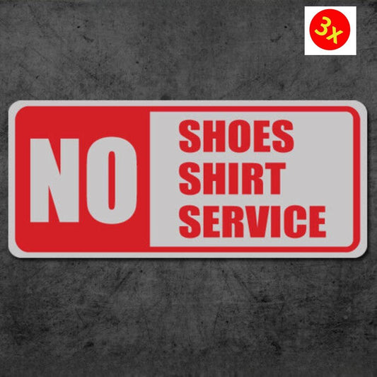 3X No Shoes No Shirt No Service / Sticker / Decal / Window / Office / Store
