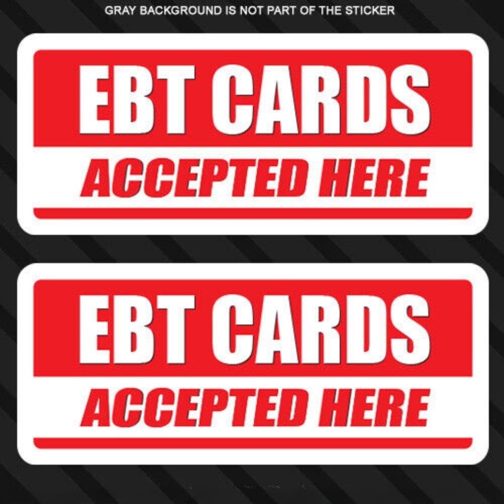2X EBT CARDS ACCEPTED HERE Sticker Window Store Sign Business Label Notice Sticker Decal