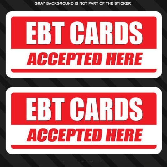 2X EBT CARDS ACCEPTED HERE Sticker Window Store Sign Business Label Notice Sticker Decal