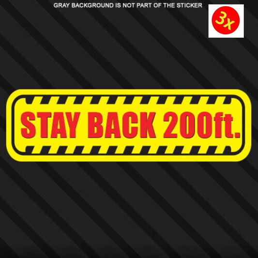 3X Stay Back 200ft Feet Sticker Decal Garage Business Truck Tow Vehicle Safety