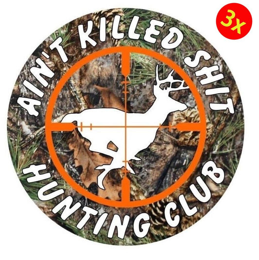 3X Ain't Killed Sh*t Hunting Club Deer Decal Car Truck Window Camo Sticker