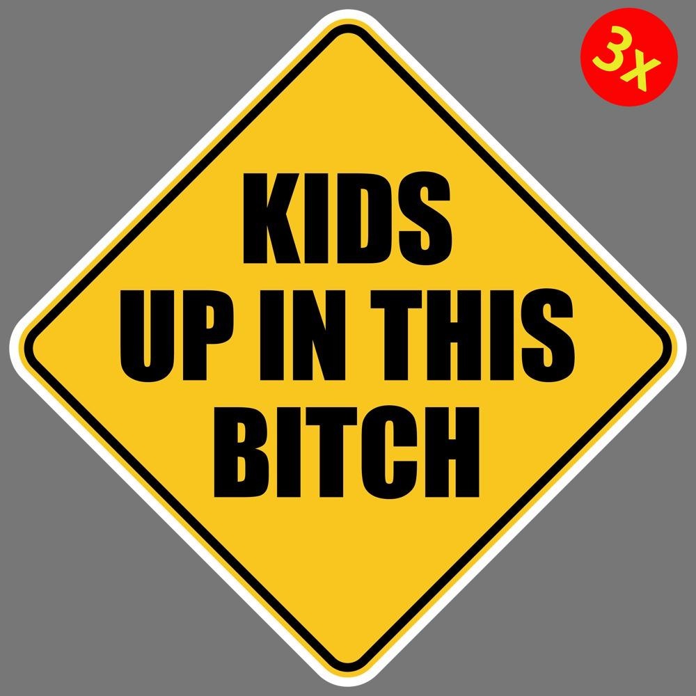 3X Kids Up In This Bitch Funny Vinyl Sticker Car Truck Window Decal Kids Inside Mom