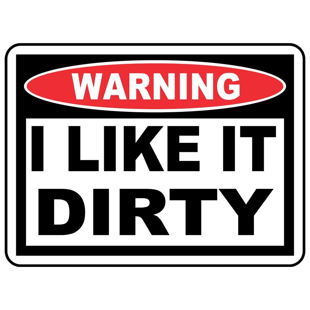 3X Funny Warning I Like It Dirty Vinyl Sticker Truck Window Decal