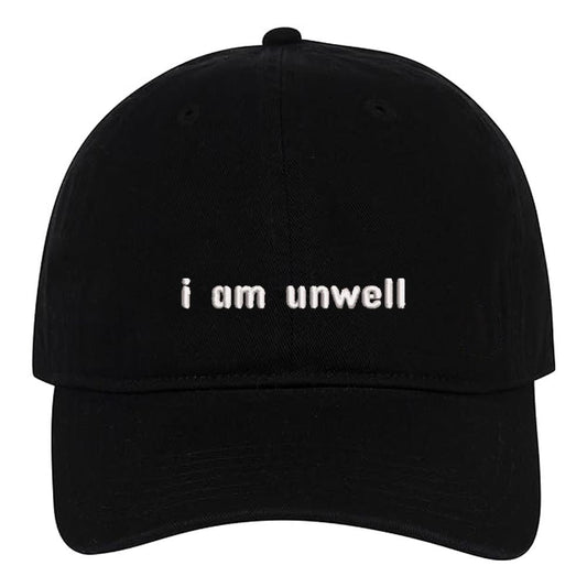 I Am Unwell Text Embroidery Baseball Cap Unisex Cotton Adjustable Stylish and Comfortable Hat Man Woman