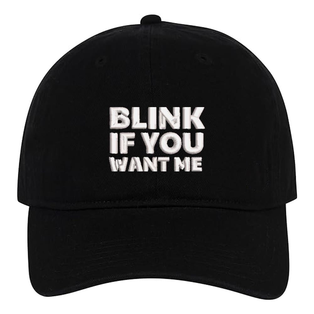 Blink If You Want Me Baseball Caps Embroidery Cotton Unisex Adjustable Soft and Comfortable Hats