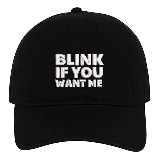 Blink If You Want Me Baseball Caps Embroidery Cotton Unisex Adjustable Soft and Comfortable Hats